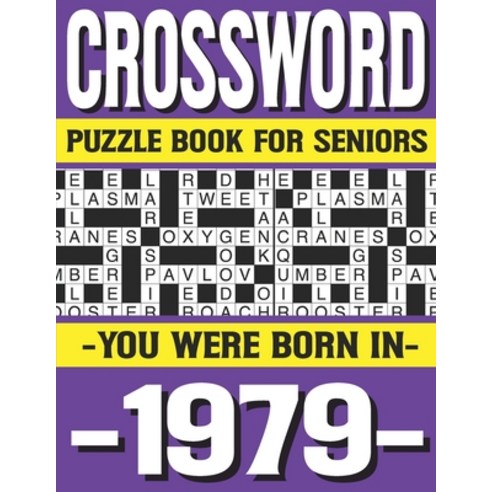 Crossword Puzzle Book For Seniors: You Were Born In 1979: Many Hours Of Entertainment With Crossword... Paperback, Independently Published, English, 9798727673645