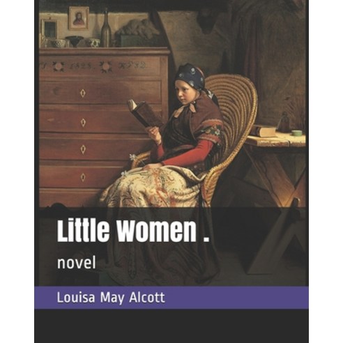 Little Women .: novel Paperback, Independently Published
