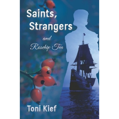 Saints Strangers and Rosehip Tea Paperback, Independently Published