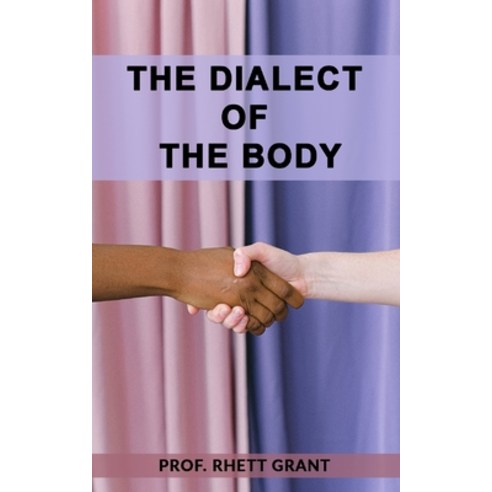 (영문도서) The Dialect of the Body Paperback, Independently Published, English, 9798844435317
