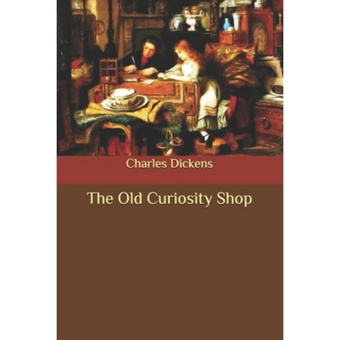 The Old Curiosity Shop Paperback, Independently Published