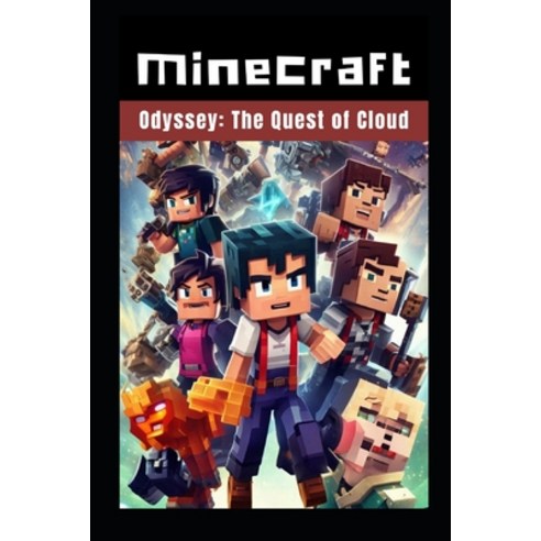 (영문도서) Minecraft Odyssey: The Quest of Cloud: (An Unofficial Minecraft Novel) Paperback, Independently Published, English, 9798856513720