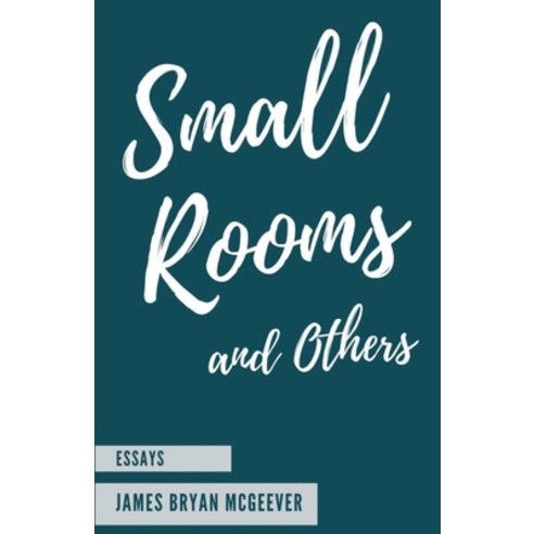 Small Rooms: and Others Paperback, Unsolicited Press