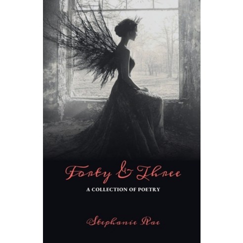 (영문도서) Forty & Three: A Collection of Poetry Paperback, Independently Published, English, 9798307031308
