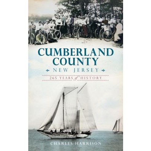 (영문도서) Cumberland County New Jersey: 265 Years of History Hardcover, History Press Library Editions, English, 9781540232335