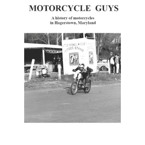 (영문도서) Motorcycle Guys: A history of motorcycles in Hagerstown Maryland Paperback, Ted Ellis, English, 9780998833088