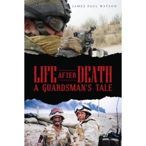 (영문도서) Life After Death - A Guardsman''s Tale Paperback, James Paul Watson, English, 9781802271188
