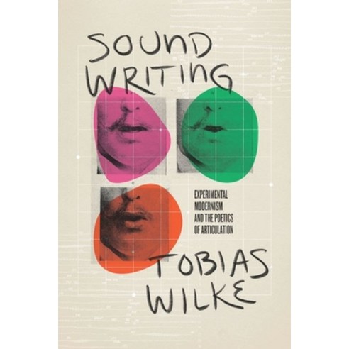 (영문도서) Sound Writing: Experimental Modernism and the Poetics of Articulation Hardcover, University of Chicago Press, English, 9780226817750