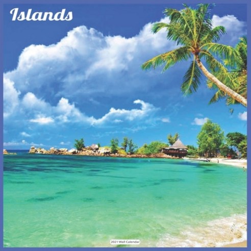 Islands 2021 Wall Calendar: Official Islands 2021 Wall Calendar Paperback, Independently Published, English, 9798584406578