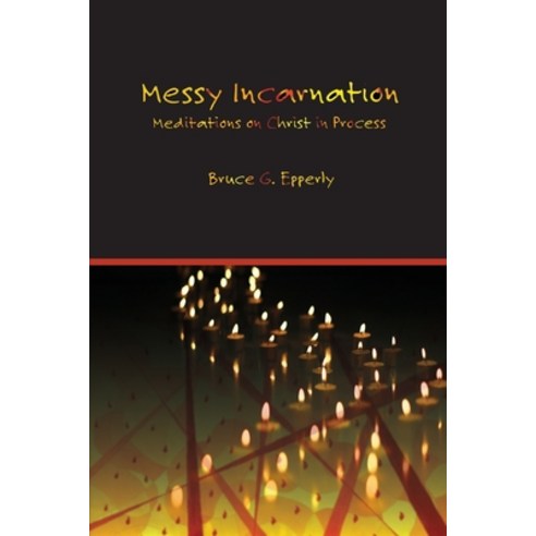 (영문도서) Messy Incarnation: Meditations on Christ in Process Paperback, Energion Publications, English, 9781631998225