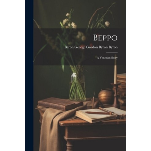 (영문도서) Beppo: A Venetian Story Paperback, Legare Street Press, English, 9781022556904