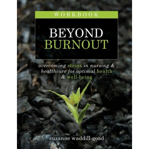 (영문도서) Workbook for Beyond Burnout Second Edition: Overcoming Stress in Nursing & Healthcare for Op... Paperback, SIGMA Nursing, English, 9781646481071