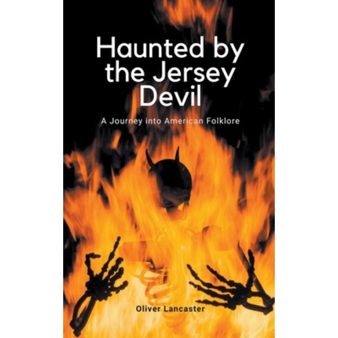 (영문도서) Haunted by the Jersey Devil: A Journey into American Folklore Paperback, Oliver Lancaster, English, 9798223288992