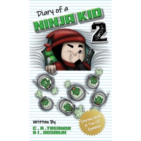 Diary Of A Ninja Kid 2: Stormy With A Ton Of Zombies Hardcover, Caroline Treanor International Books
