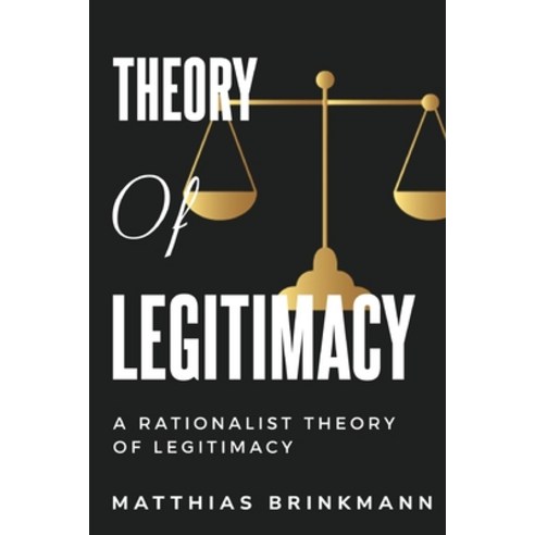 (영문도서) A rationalist theory of legitimacy Paperback, Remod, English, 9781835204726
