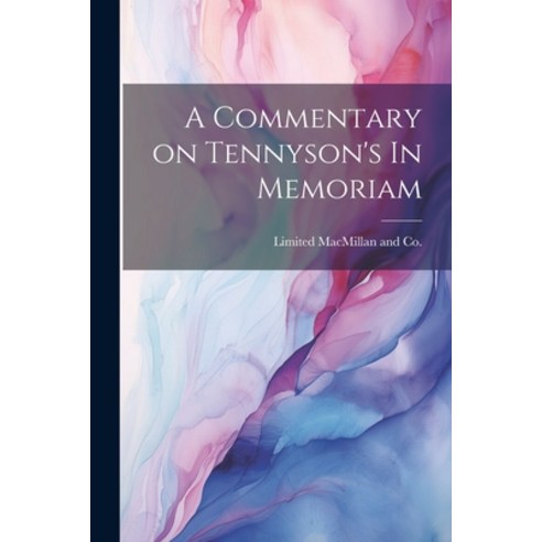 (영문도서) A Commentary on Tennyson''s In Memoriam Paperback, Legare Street Press, English, 9781021894946