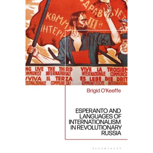 (영문도서) Esperanto and Languages of Internationalism in Revolutionary Russia Paperback, Bloomsbury Academic