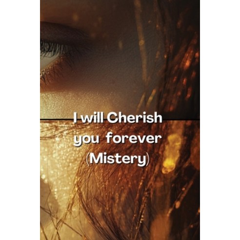 (영문도서) I will Cherish you forever (Mistery) Paperback, Marlo Calder, English, 9798348181581
