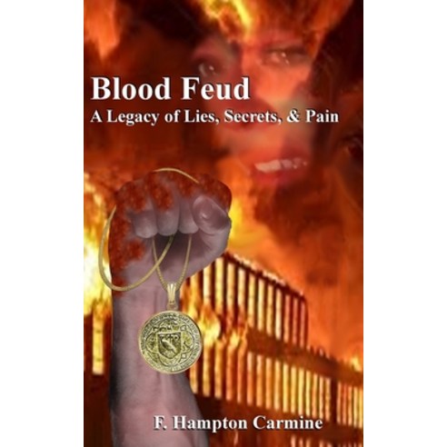 Blood Feud: A Legacy of Secrets Lies and Pain Paperback, Independently Published, English, 9798731708951
