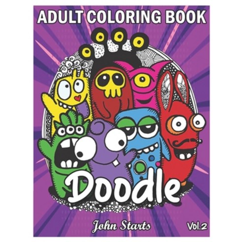 Doodle: An Adult Coloring Book Stress Relieving Doodle Designs Coloring Book with 25 Antistress Colo... Paperback, Independently Published, English, 9798580855134