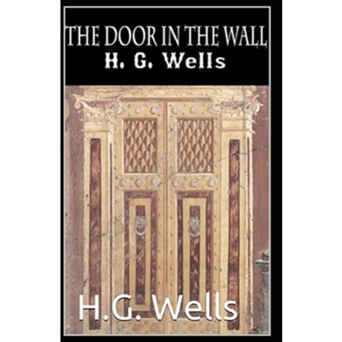 (영문도서) The Door in the Wall Illustrated edition Paperback, Independently Published, English, 9798549787094