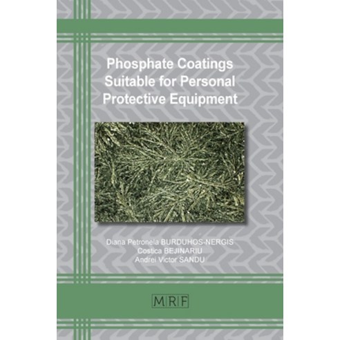 Phosphate Coatings Suitable for Personal Protective Equipment Paperback, Materials Research Forum LLC, English, 9781644901106