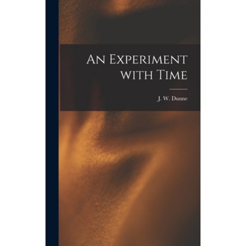 (영문도서) An Experiment With Time Hardcover, Hassell Street Press, English, 9781014029348