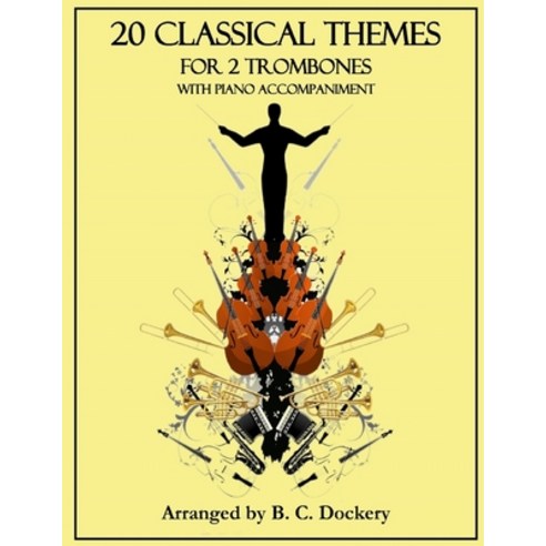 (영문도서) 20 Classical Themes for 2 Trombones with Piano Accompaniment Paperback, Independently Published, English, 9798861145008