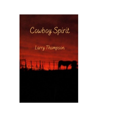 (영문도서) Cowboy Spirit Paperback, Lulu.com, English, 9781387947201