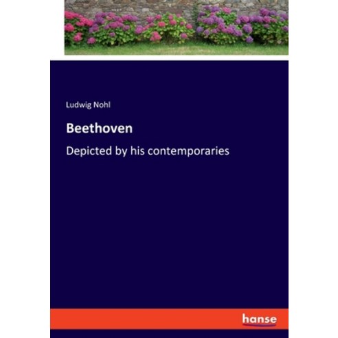 (영문도서) Beethoven: Depicted by his contemporaries Paperback, Hansebooks, English, 9783348086226