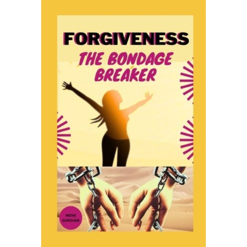 (영문도서) Forgiveness: The Bondage Breaker Paperback, Independently Published, English, 9798851301919