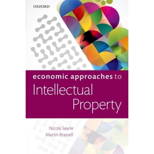 (영문도서) Economic Approaches to Intellectual Property Paperback, OUP UK, English, 9780198736264