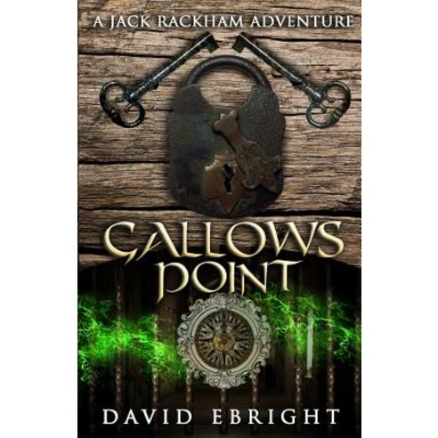 (영문도서) Gallows Point: A Jack Rackham Adventure Paperback, David Ebright, English, 9781732227705