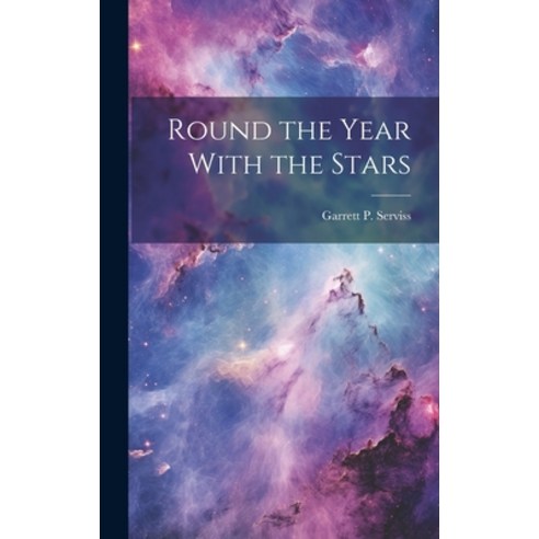 (영문도서) Round the Year With the Stars Hardcover, Legare Street Press, English, 9781020244087
