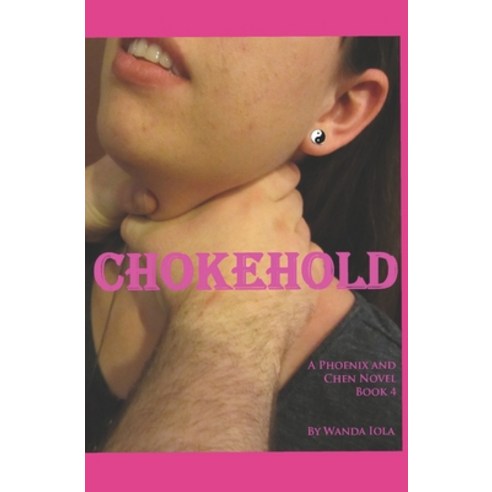 (영문도서) Chokehold: A Phoenix and Chen Novel Paperback, Independently Published, English, 9798604031759