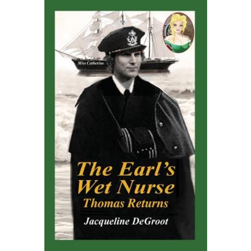 (영문도서) The Earl''s Wet Nurse: Thomas Returns Paperback, Jacqueline deGroot, English, 9781532380426