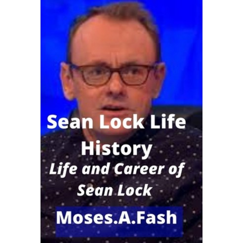 (영문도서) Sean Lock Life History: Life and Career of Sean Lock the comedian Paperback, Independently Published, English, 9798464741591