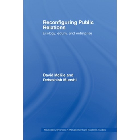 Reconfiguring Public Relations: Ecology Equity and Enterprise Paperback, Routledge, English, 9780415512497