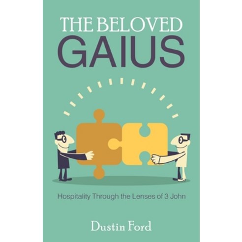 (영문도서) The Beloved Gaius: Hospitality Through the Lenses of 3 John Paperback, WestBow Press, English, 9781664238305