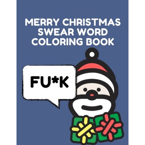 Merry Christmas Swear Word Coloring Book Paperback, Independently Published, English, 9798582052630