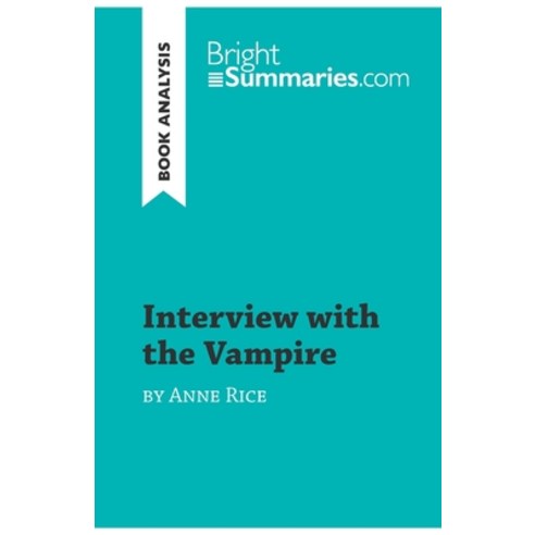 (영문도서) Interview with the Vampire by Anne Rice (Book Analysis): Detailed Summary Analysis and Readi... Paperback, Brightsummaries.com, English, 9782808018906