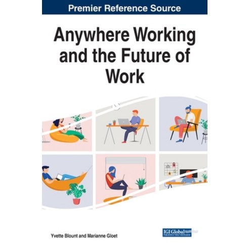 Anywhere Working and the Future of Work Hardcover, Business Science Reference