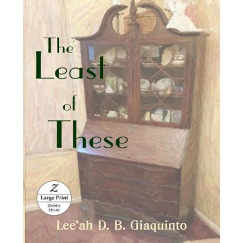 The Least of These: Large Print Paperback, Zimbell House Publishing LLC