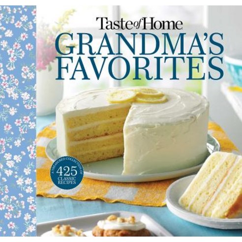 (영문도서) Taste of Home Grandma''s Favorites: A Treasured Collection of 475 Classic Recipes Hardcover, Trusted Media Brands, English, 9781617658686
