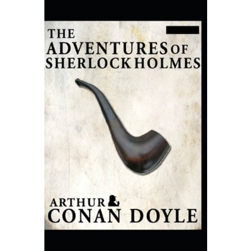 The Adventures of Sherlock Holmes(Sherlock Holmes #9) Annotated Paperback, Independently Published, English, 9798727918777