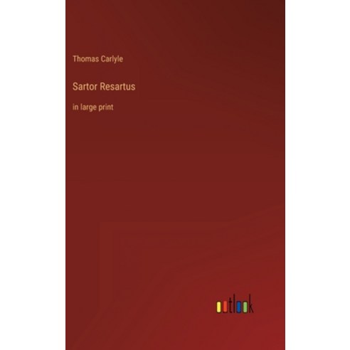 (영문도서) Sartor Resartus: in large print Hardcover, Outlook Verlag, English, 9783368305819