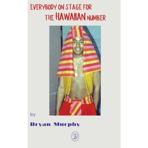 (영문도서) Everybody on Stage for the Hawaiian Number Hardcover, Bryan Murphy, English, 9781739987619