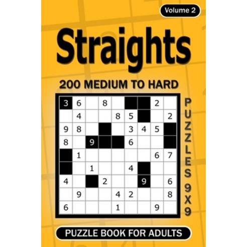 Straights puzzle book for Adults.: 200 Medium to Hard Puzzles 9x9 (Volume 2) Paperback, Independently Published, English, 9798716725775