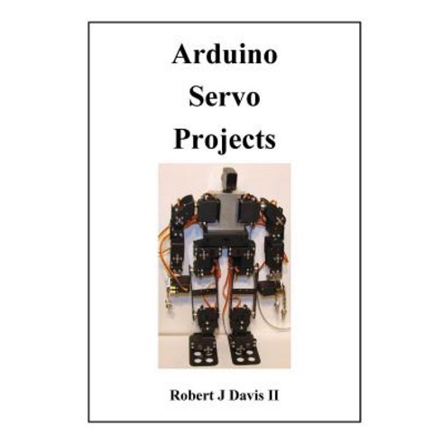 (영문도서) Arduino Servo Projects Paperback, Createspace Independent Pub..., English, 9781519291882