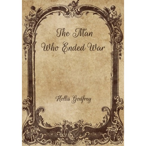 The Man Who Ended War Paperback, 9798706852474, English, Independently Published